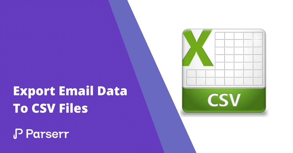 Export Data From Email to CSV: Step-by-Step Guide | Parserr