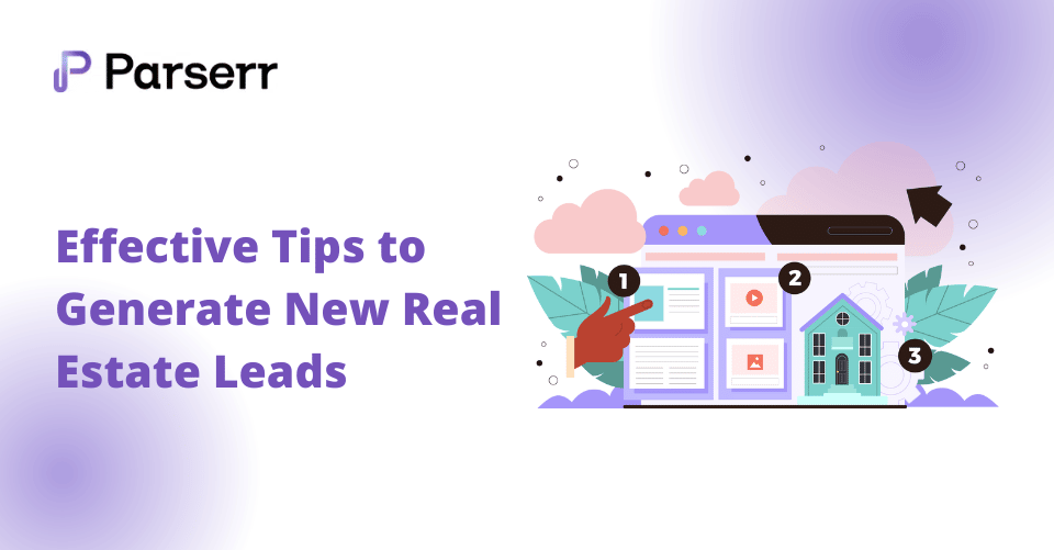 Effective Tips to Generate New Real Estate Leads | Parserr