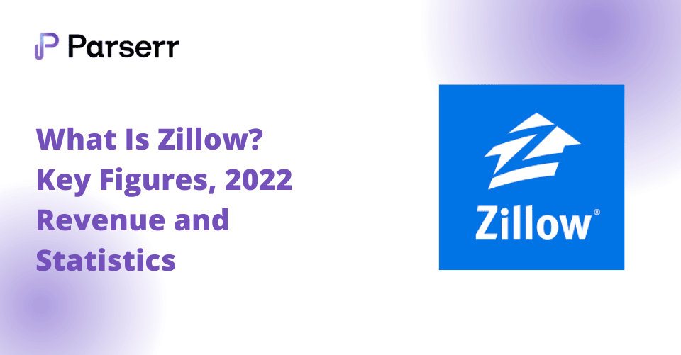 What Is Zillow? Key Figures, 2022 Revenue and Statistics