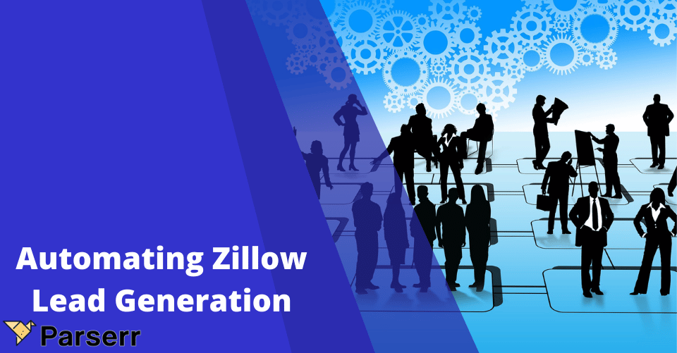 6 ways to Automate Zillow Lead Generation Parserr